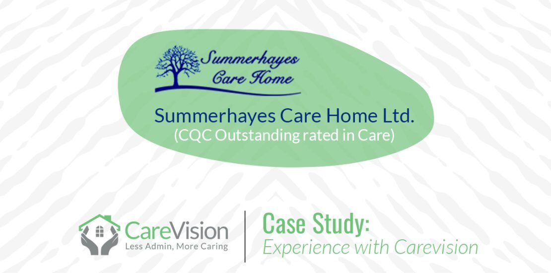 Care Stories - Case Study: Summerhayes Care Home, Experience with Care Vision