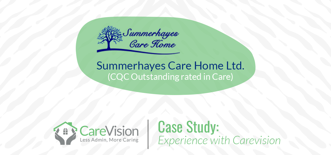 Care Stories - Case Study: Summerhayes Care Home, Experience with Care Vision
