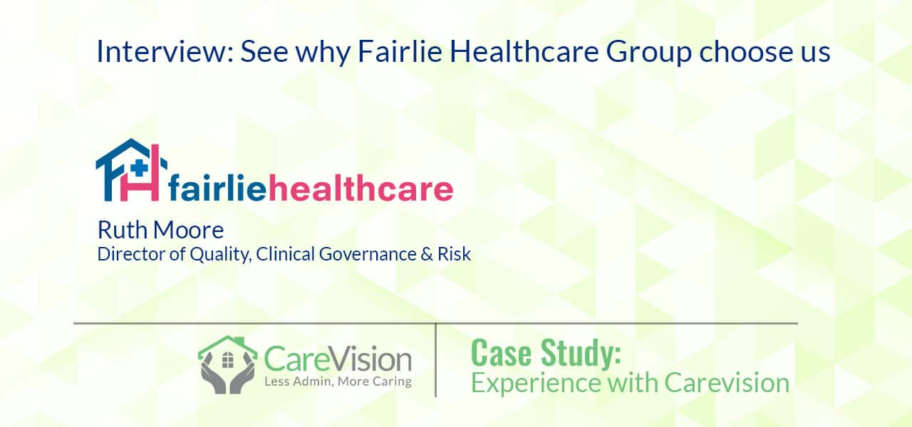 Care Stories - Interview: See why Fairlie Healthcare Group Choose us?