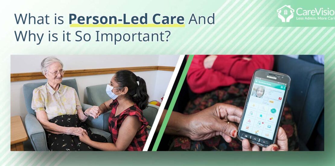Care Sector - What is Person-Led Care and why is it So Important?