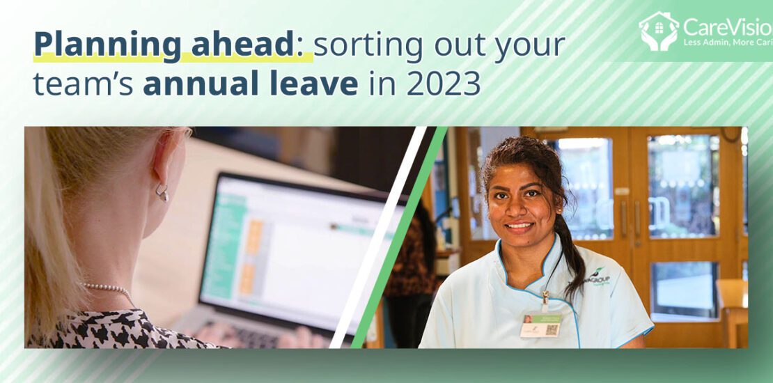 Care Sector - Planning Ahead: Sorting Out Your Team’s Annual Leave in 2023