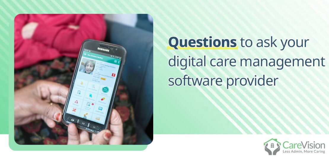 Questions to ask your digital care management software provider