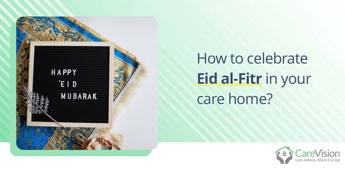 How to celebrate Eid al-Fitr in your care home