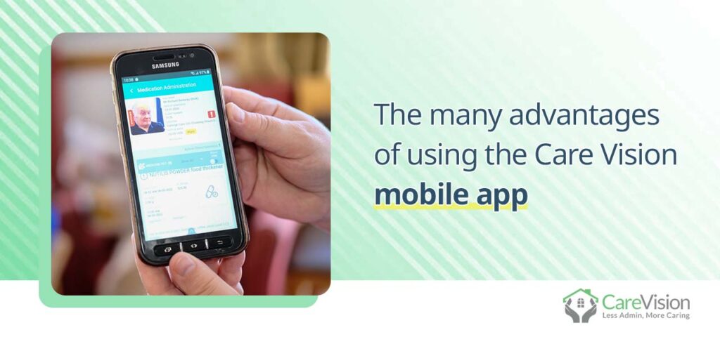 The many advantages of using the Care Vision mobile app
