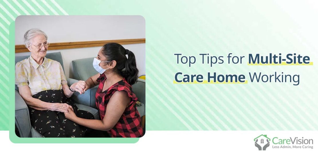 Top Tips for Multi-Site Care Home Working