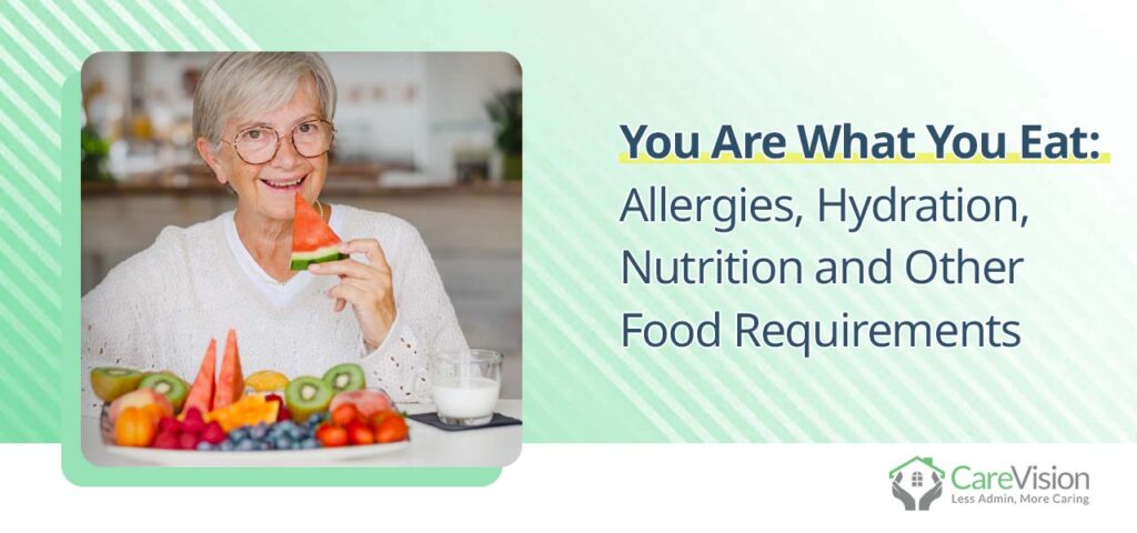 You Are What You Eat Allergies, Hydration, Nutrition and Other Food Requirements