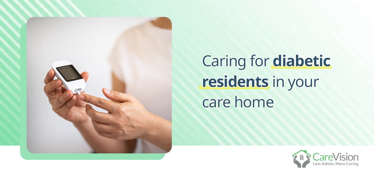 Caring For Diabetic Residents In Your Care Home CareVision