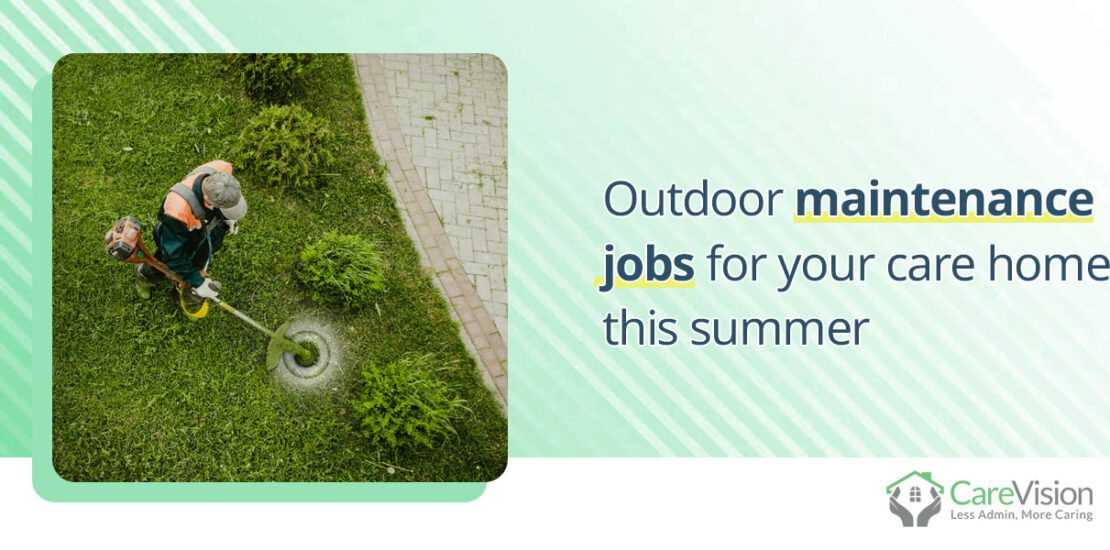 Outdoor maintenance jobs for your care home this summer