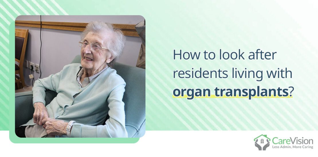 Care Sector - How to Look After Residents Living with Organ Transplants?