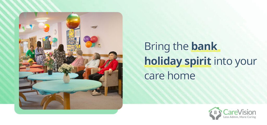 Bring the bank holiday spirit into your care home