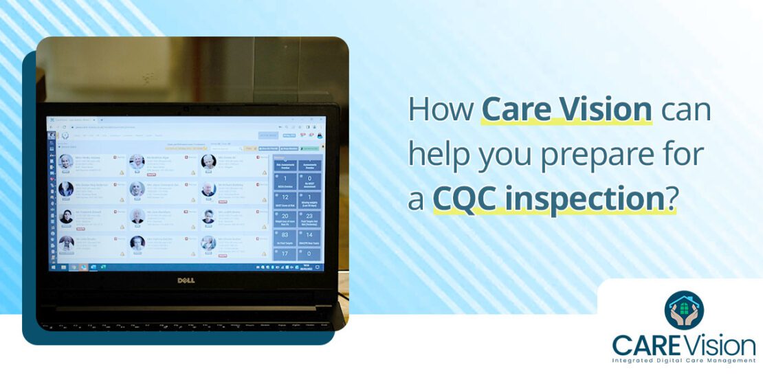 How Care Vision can help you prepare for a CQC inspection