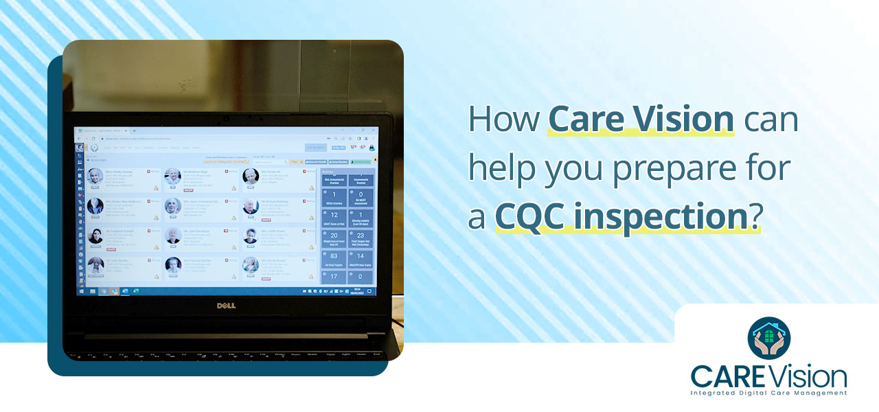 How Care Vision can help you prepare for a CQC inspection