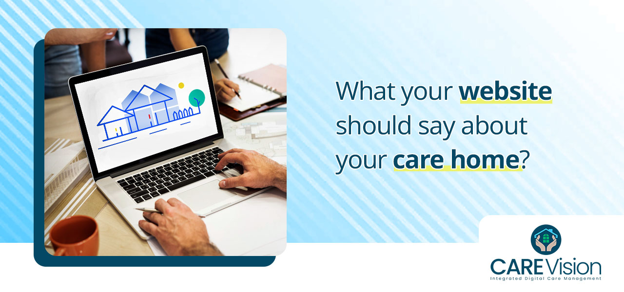 What your website should say about your care home