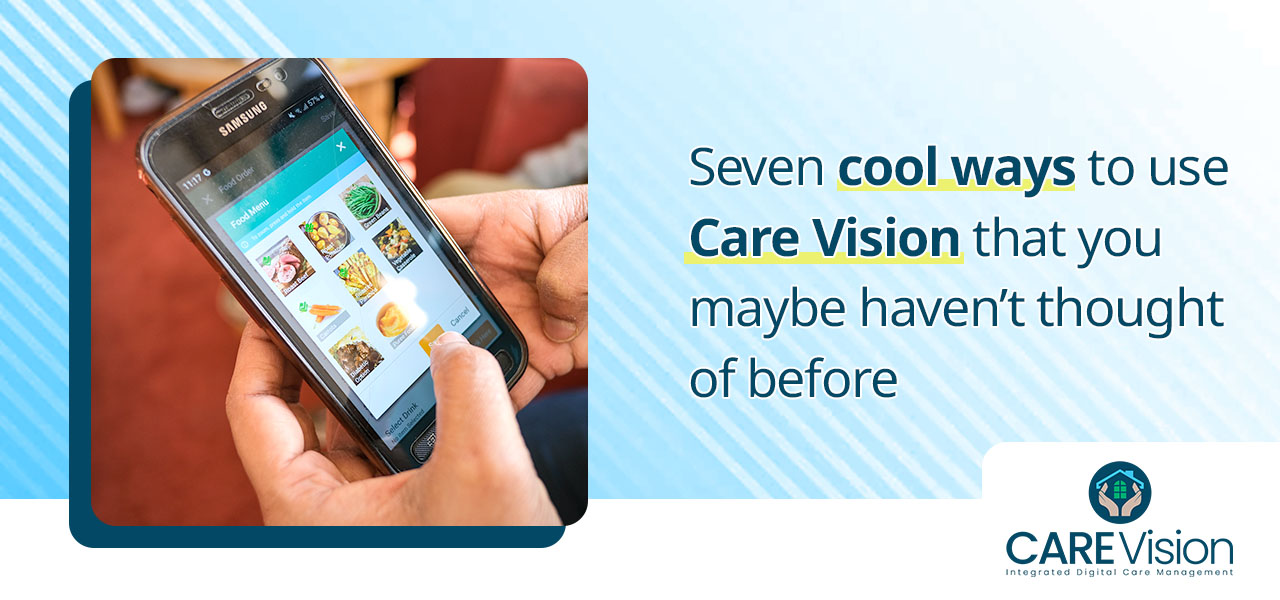 Seven cool ways to use Care Vision that you maybe havent thought