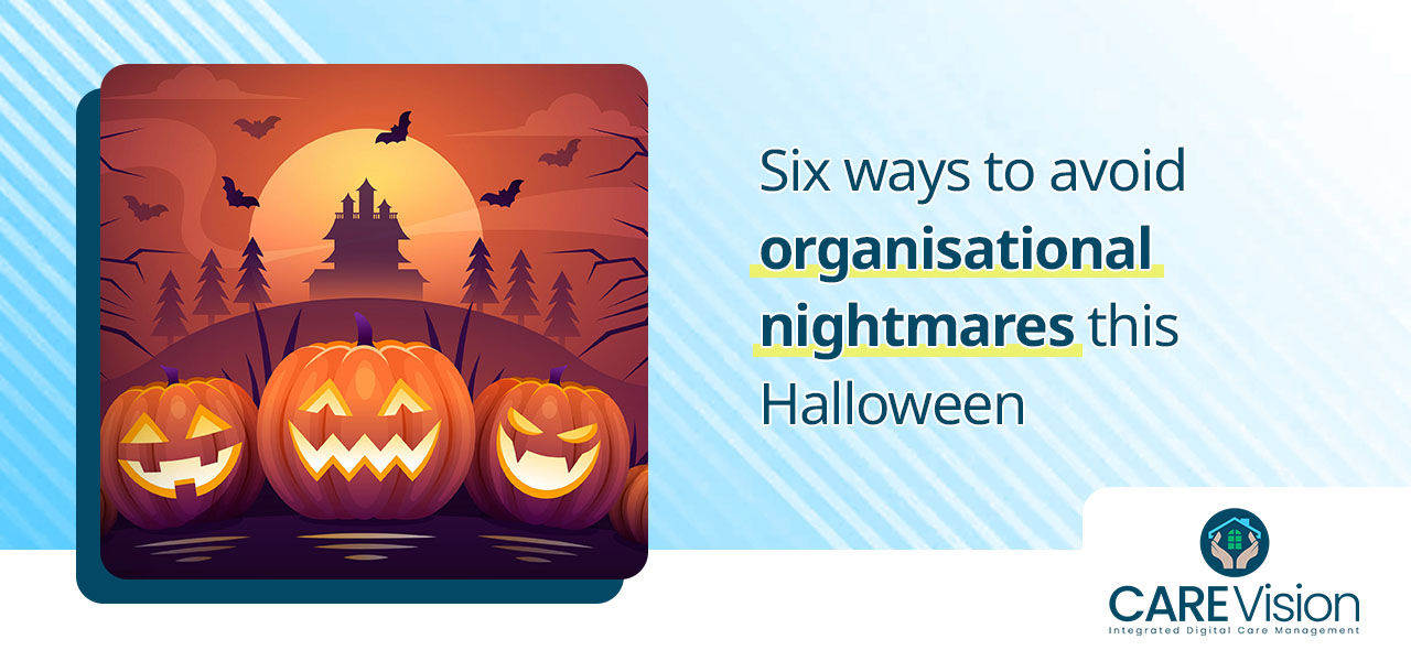 Six ways to avoid organisational nightmares this Halloween