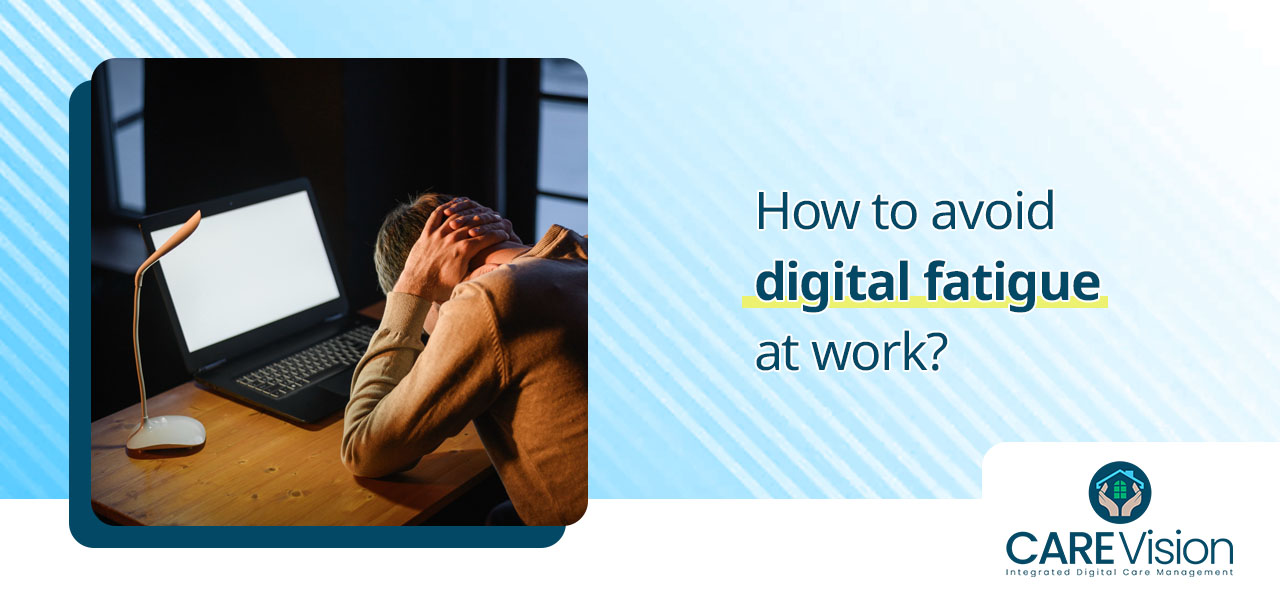 How to avoid digital fatigue at work
