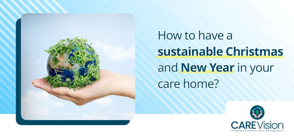 How to have a sustainable Christmas and New Year in your care home