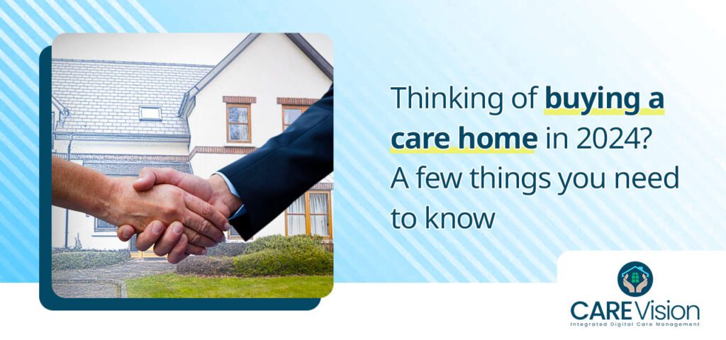Thinking of buying a care home in 2024