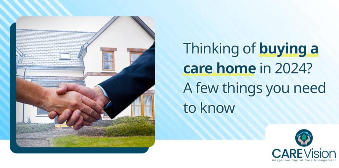 Thinking of buying a care home in 2024