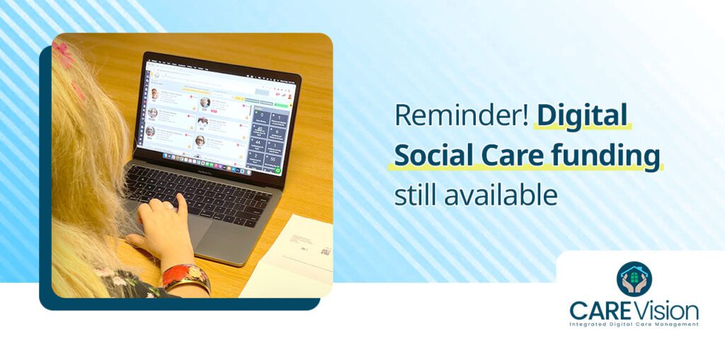 Digital Social Care funding still available to support a move from paper records to digital care management