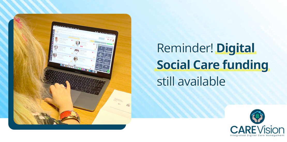 Digital Social Care funding still available to support a move from paper records to digital care management