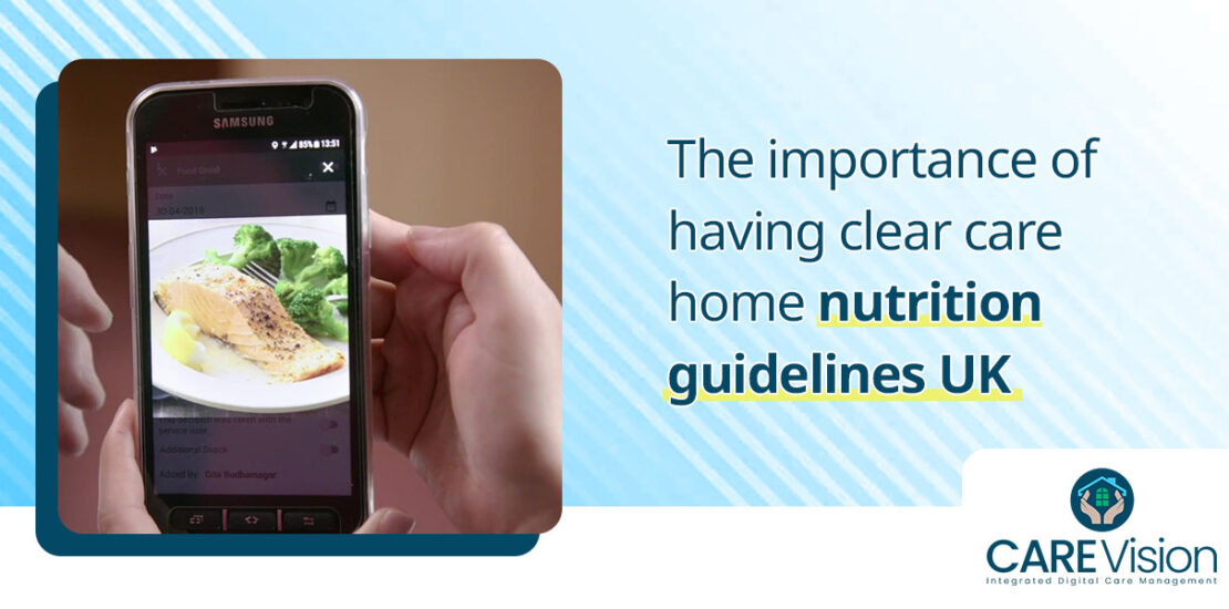 The importance of having clear care home nutrition guidelines UK