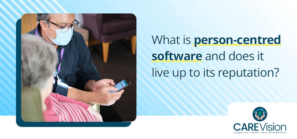 What is person-centred software and does it live up to its reputation