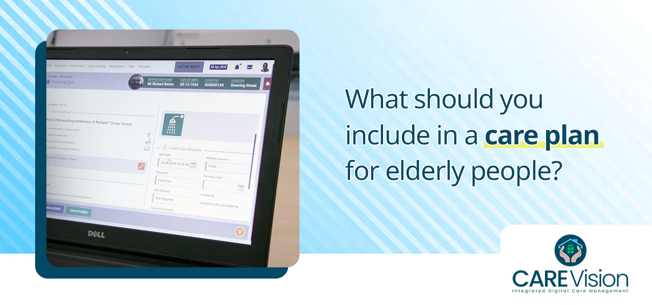What should you include in a care plan for elderly people