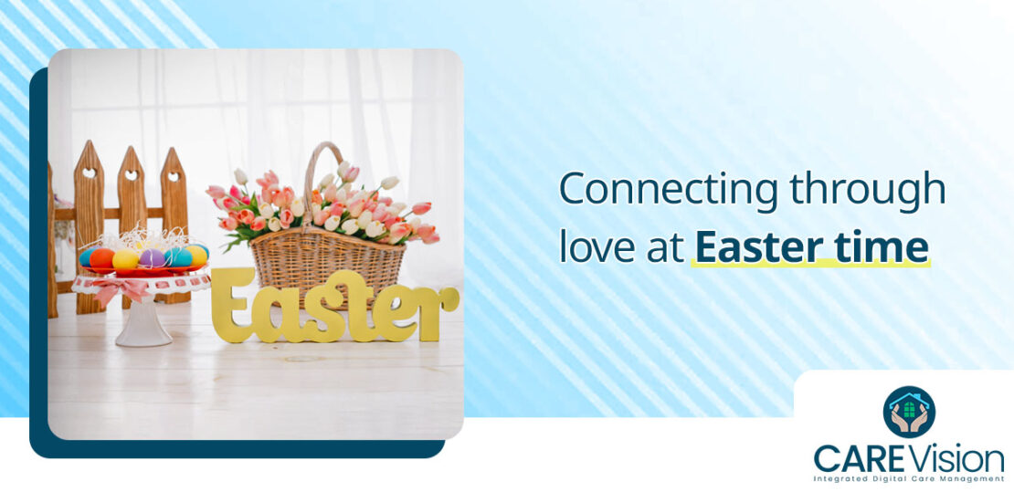 Connecting through love at Easter time