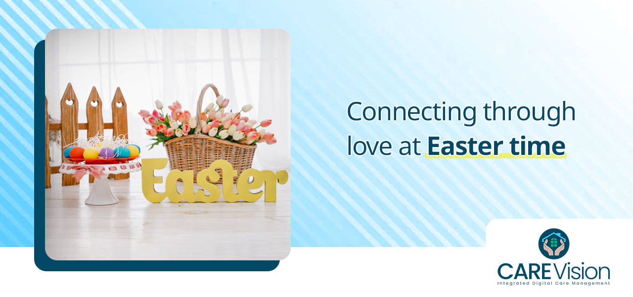 Connecting through love at Easter time