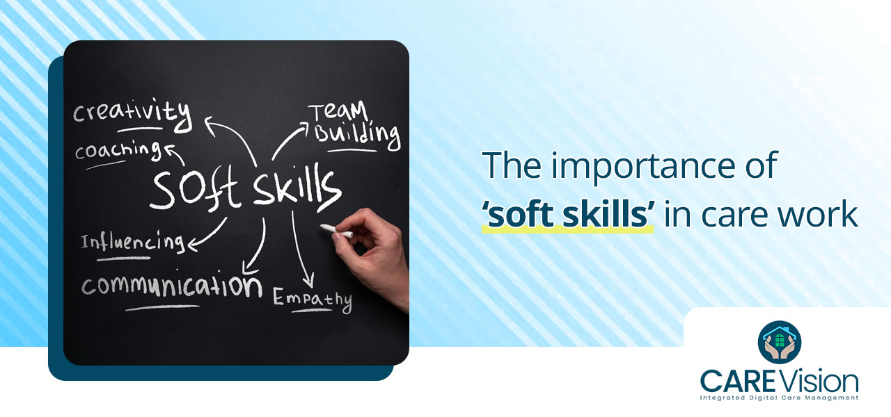 The importance of ‘soft skills’ in care work