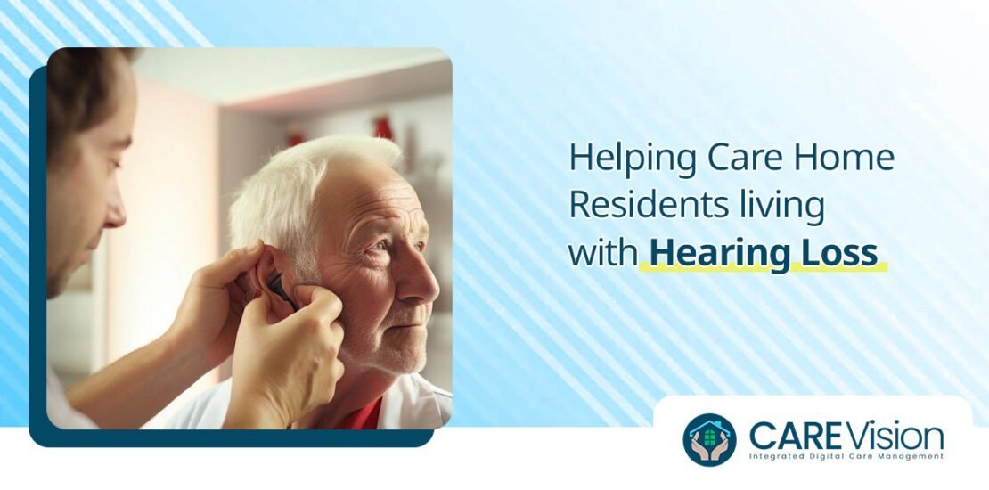 Helping Care Home Residents living with Hearing Loss