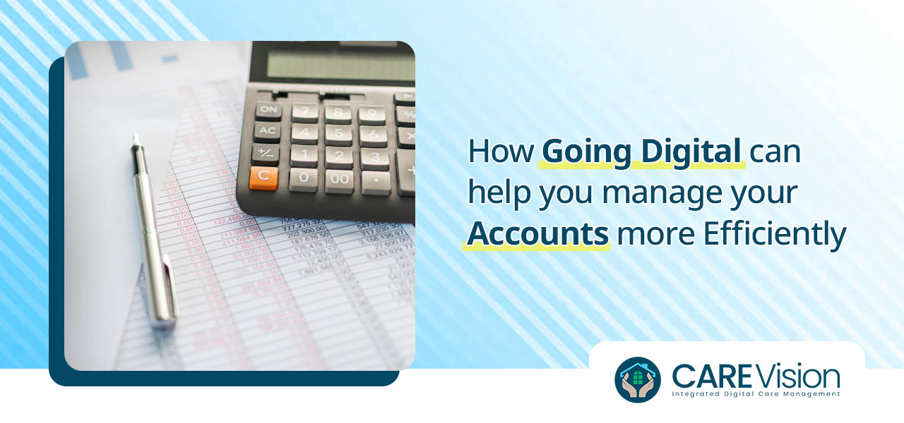 How Going Digital can help you manage your Accounts more Efficiently