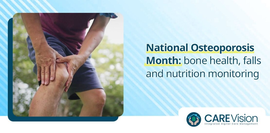 National Osteoporosis Month bone health, falls and nutrition monitoring