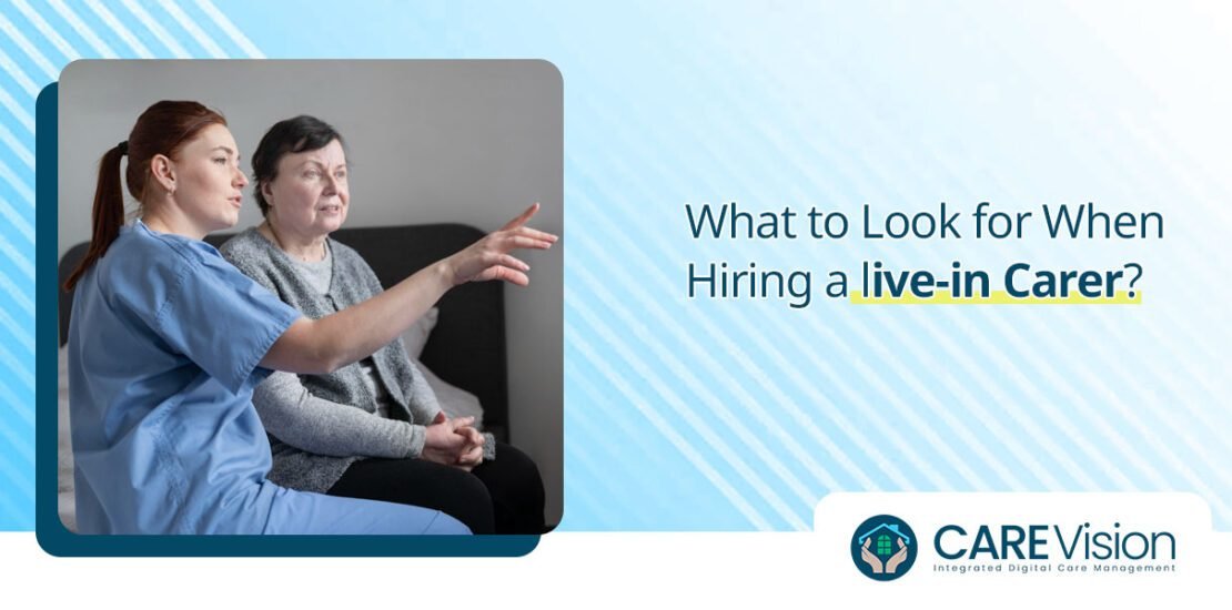 What to Look for When Hiring a live-in Carer