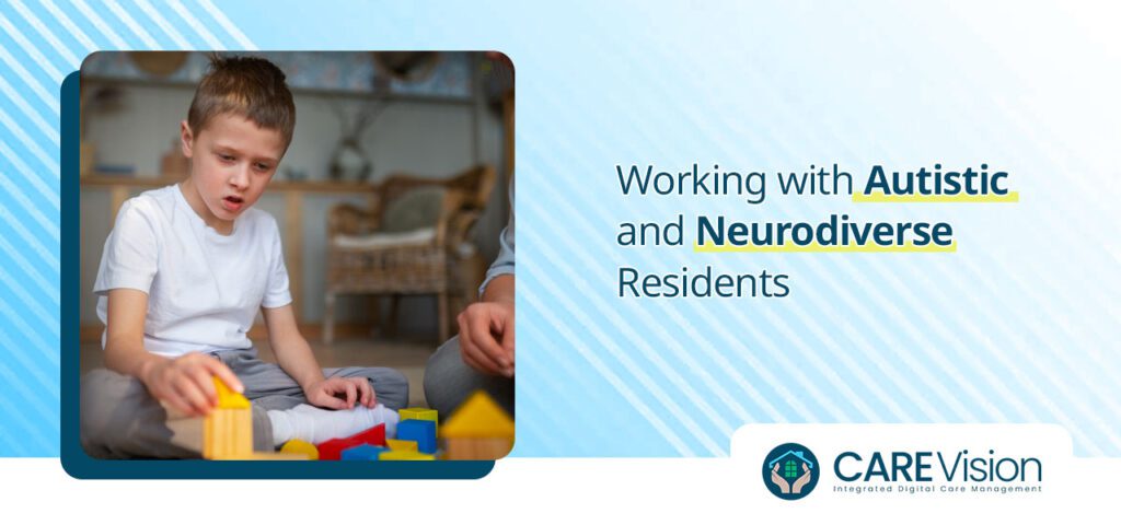 Working with Autistic and Neurodiverse Residents