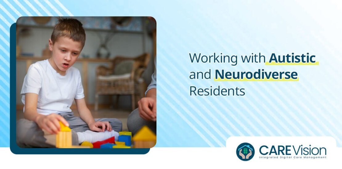 Working with Autistic and Neurodiverse Residents