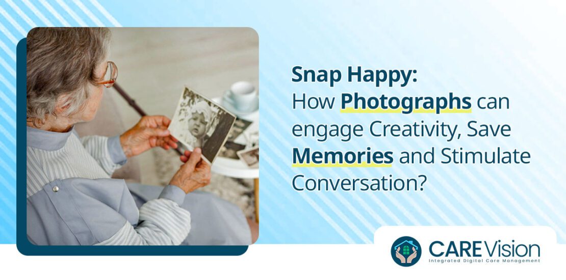 How Photographs can engage Creativity, Save Memories and Stimulate Conversation