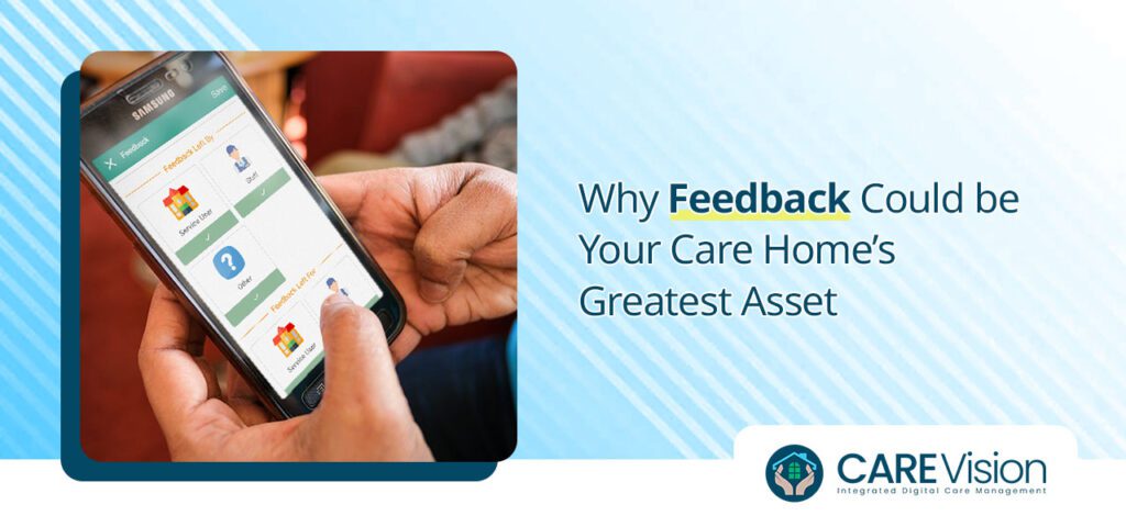 Why Feedback Could be Your Care Home’s Greatest Asset