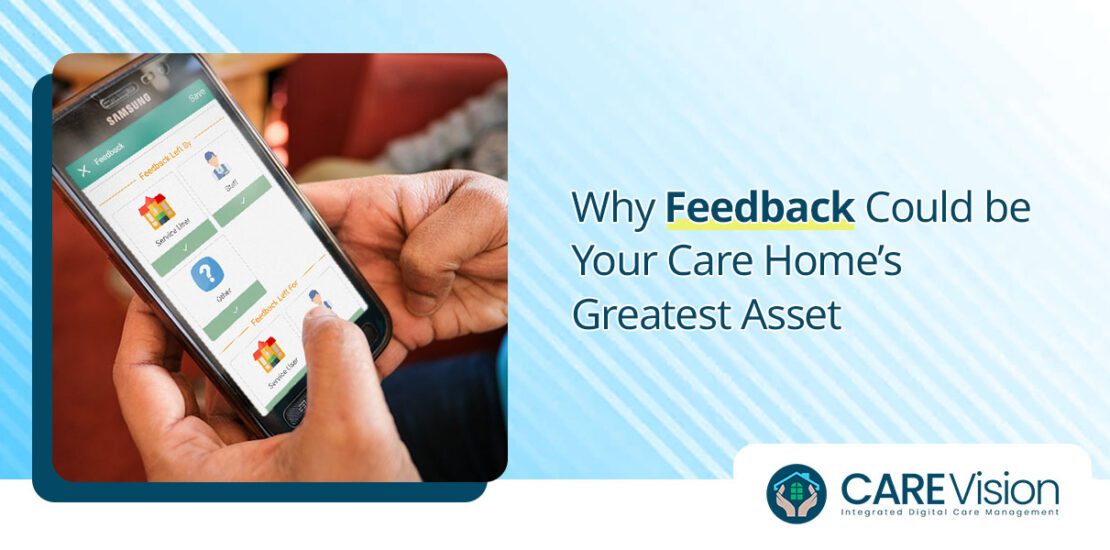 Why Feedback Could be Your Care Home’s Greatest Asset