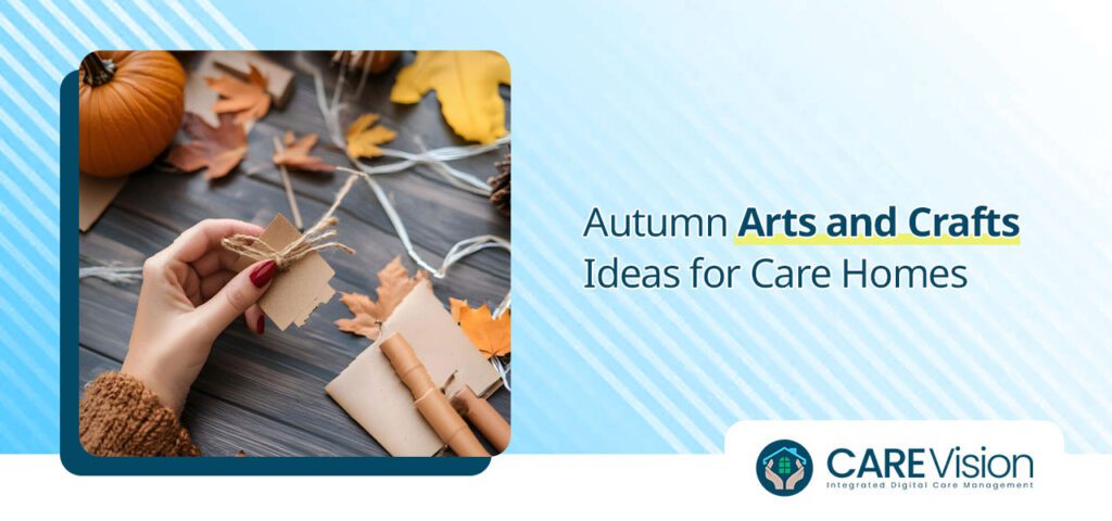 Autumn Arts and Crafts Ideas for Care Homes