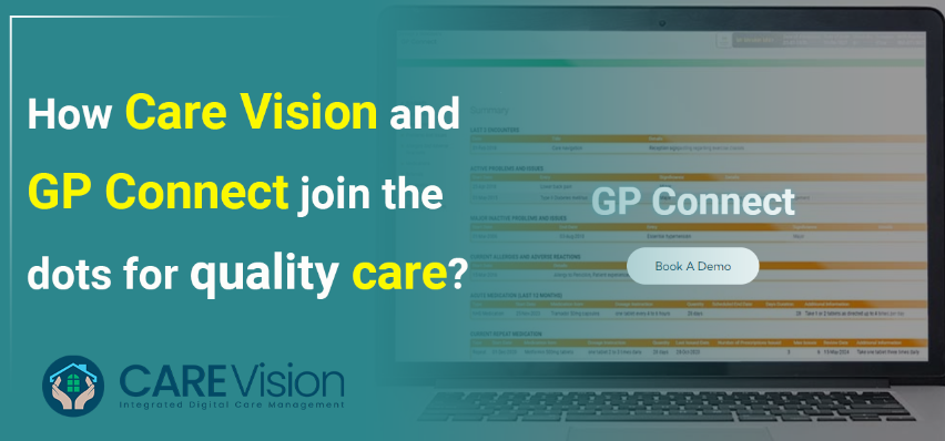 How Care Vision and GP Connect Join The Dots For Quality Care