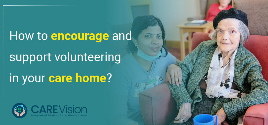 How-to-encourage-and-support-volunteering-in-your-care-home