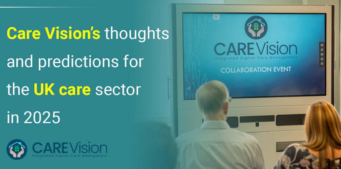 Care-Vision-thoughts-and-predictions-for-the-UK-care-sector-in-2025
