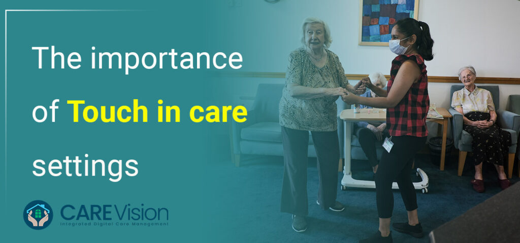 The Importance of Touch In Care Settings