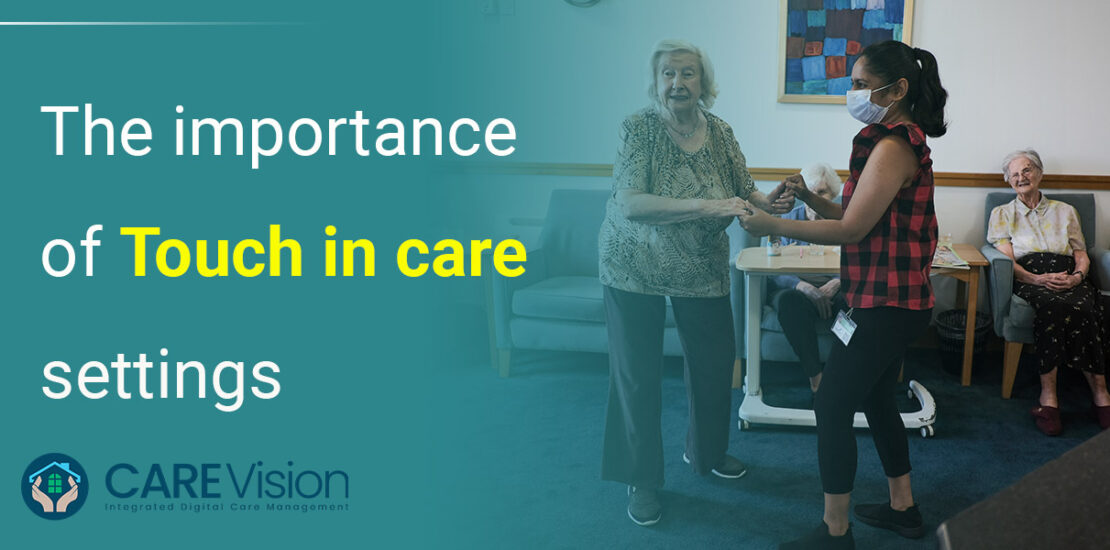 The Importance of Touch In Care Settings