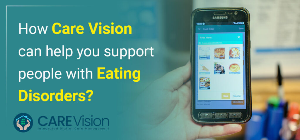 How-Care-Vision-can-help-you-support-people-with-eating-disorders