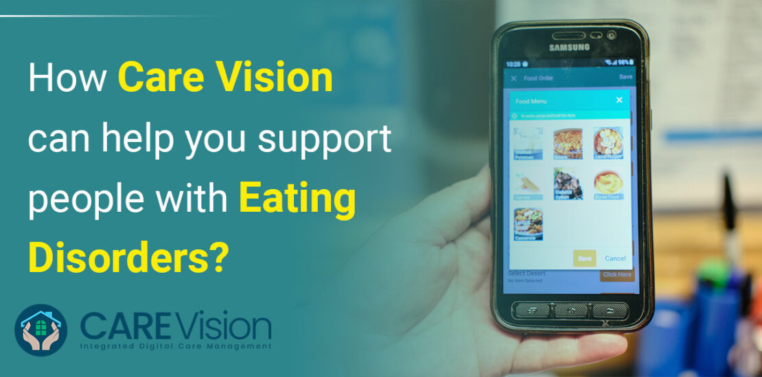How-Care-Vision-can-help-you-support-people-with-eating-disorders