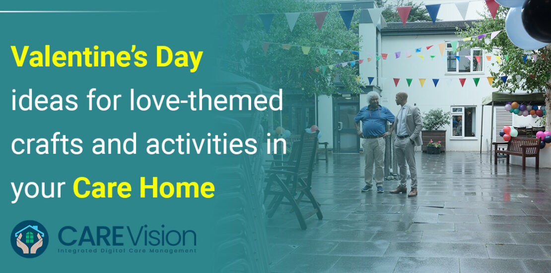 Valentine’s Day Ideas for Love-Themed Crafts and Activities in Your Care Home