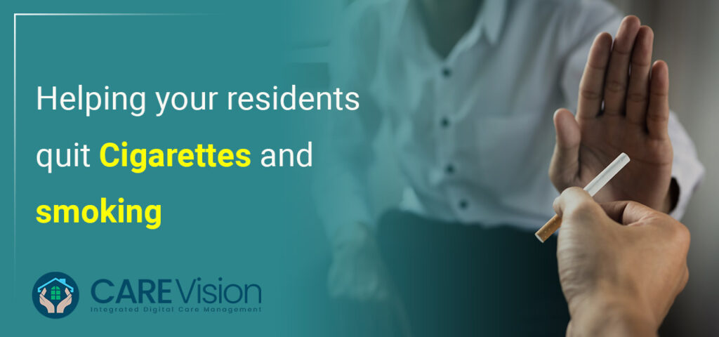 Helping Your Residents Quit Cigarettes and Smoking